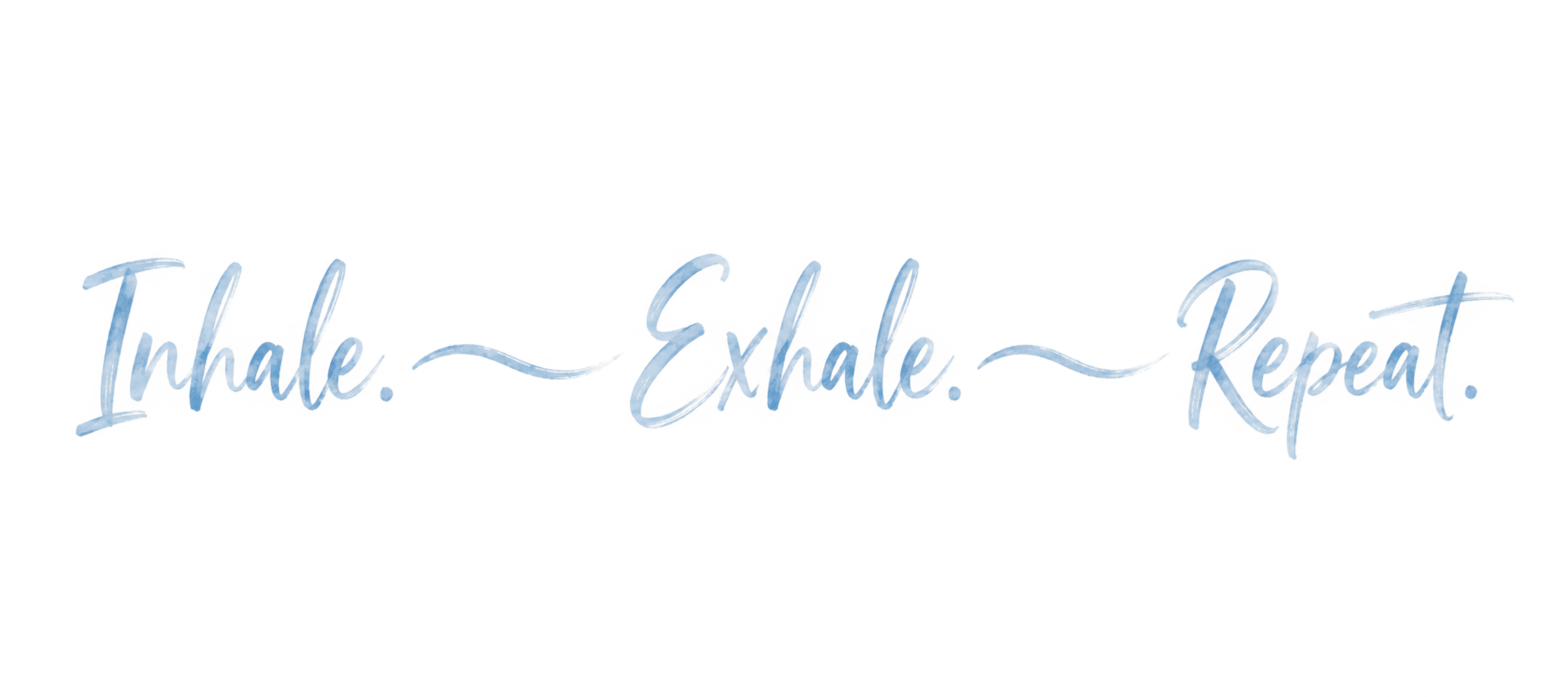 Inhale Exhale Repeat print pattern